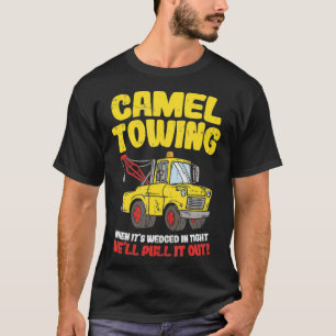 Camel Towing Funny Crude Truck Erholung Worker T-Shirt