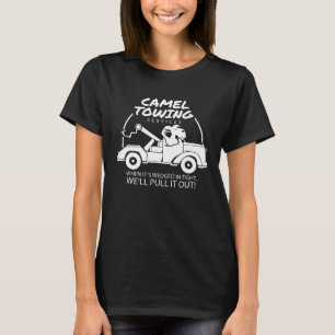Camel Towing Services Adult Humor T-Shirt