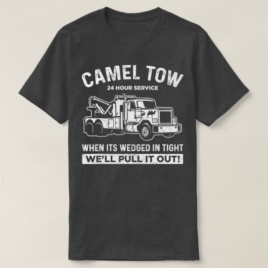Camel Towing Shirt Tow Truck Adult Humor Camel Tow (Design vorne)