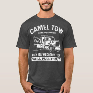 Camel Towing Shirt Tow Truck Adult Humor Camel Tow