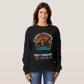 Camel Towing When It's Wedged In Tight   Adult Hum Sweatshirt (Vorne ganz)