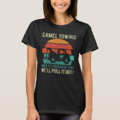 Camel Towing When It's Wedged In Tight Halloween T-Shirt (Vorderseite)