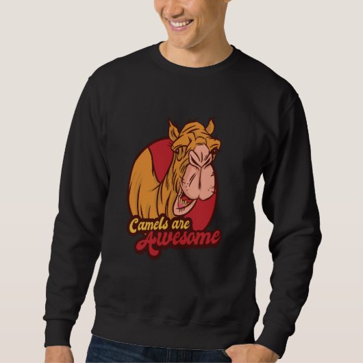 Camels Are Awesome Animal Desert Animal Camels Sweatshirt (Vorderseite)