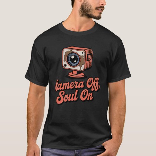 Camera Off, Soul On, Emotional Clarity Coffee Mood T-Shirt (Vorderseite)