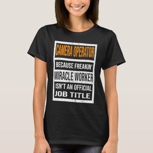 Camera Operator weil Miracle Worker Funny Men W T-Shirt (Vorderseite)