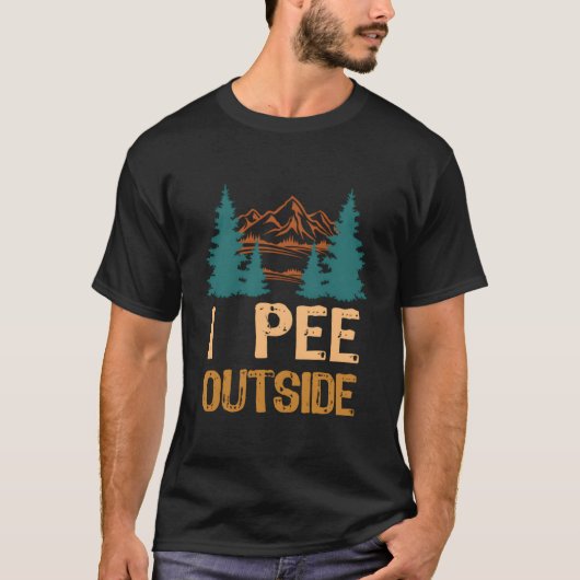 Camg I Pee Outside Camper Hiker Outdoor T-Shirt (Vorderseite)