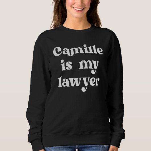 Camille ist meine Anwaltsgerichtsbarkeit Sweatshirt (Vorderseite)