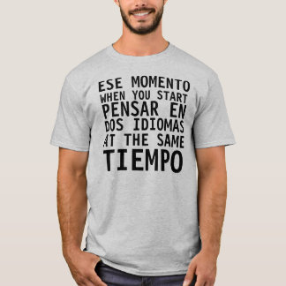Camisa Graciosa - Ese Momento When - FUNNY T Shirt
