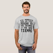 Camisa Graciosa - Ese Momento When - FUNNY T Shirt (Vorne ganz)