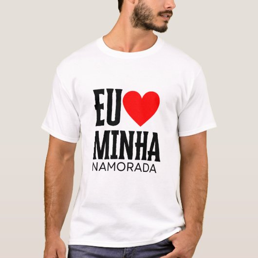 Camiseta Dia dos Namorados Eu Amo minha Namorada T-Shirt (Vorderseite)