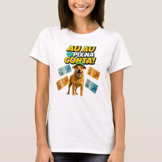Camiseta Feminina AU AU PIX NA CONTA T-Shirt