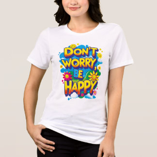 Camiseta holgada Don't Worry, Be Happy Tri-Blend Shirt