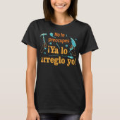 Camiseta Ya lo arreglo yo T-Shirt (Vorderseite)