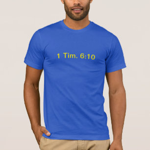 Camisia de 1 Tim 6:10 T-Shirt