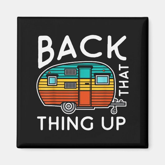 Camng Back That Thing Up Funny Summer Motorhome Mo Magnet (Vorne)