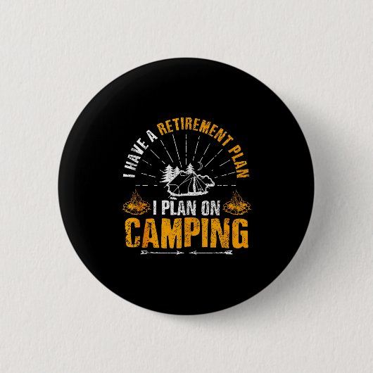 Camng Retirement Gift Funny Quote Outdoor Retired Button (Vorderseite)