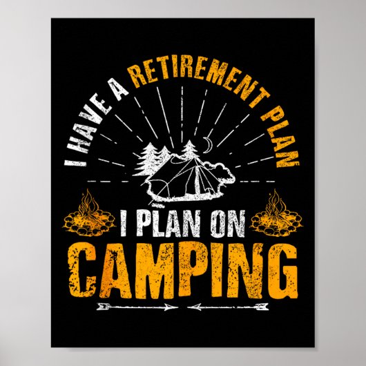 Camng Retirement Gift Funny Quote Outdoor Retired  Poster (Vorne)