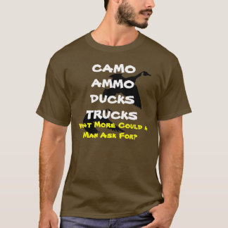 CAMO-AMMO-DUCKS-TRUCKS T-Shirt