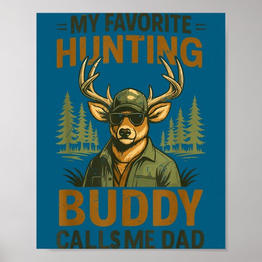 Camo Deer My Favorite Hunting Buddy Calls Me Dad J Poster (Vorne)