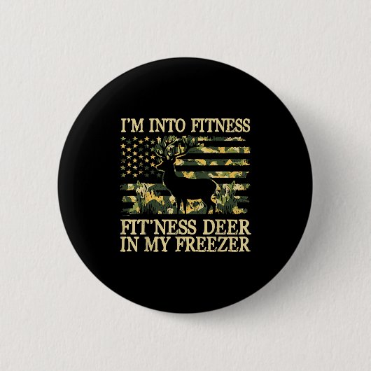 Camo Hunting I'm Into Fitness Fit Ness Deer Zer Hu Button (Vorderseite)