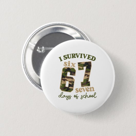 Camo I Survived 67 Six Seven Days Of School Teache Button (Vorne & Hinten)