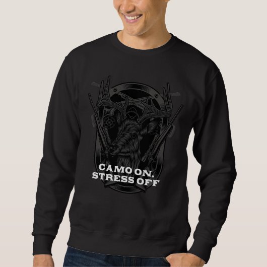 Camo On Stress Off Hunting Hunter Humor Gun Sweatshirt (Vorderseite)