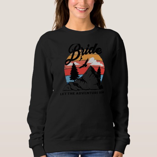 Camp Bachelorette Bride Rustikale Hochzeitsfeier i Sweatshirt (Vorderseite)