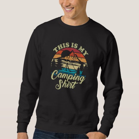 Camp Camper Retro Camping Tente This Is My Camping Sweatshirt (Vorderseite)