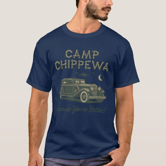 Camp Chippewa – Weil du besser bist T-Shirt (Vorderseite)