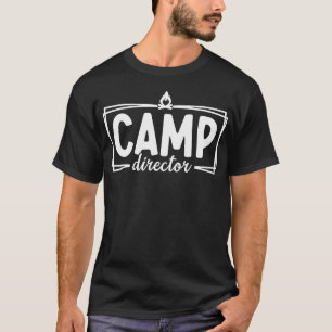 Camp Director Counselor Funny Camping Design for W T-Shirt