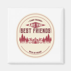 Camp Friends Are The Best Friends Magnet