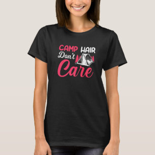 Camp Hair Dont' Care Camping Camper Glücksspiel Gl T-Shirt