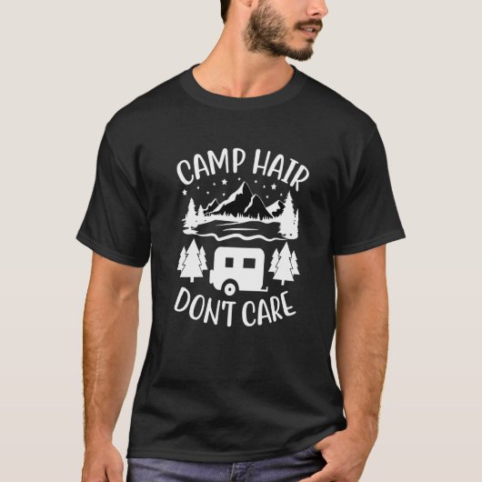 Camp Hair Dont' Care Camping Camper Happiness Gla T-Shirt (Vorderseite)