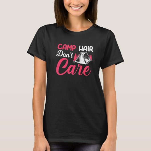 Camp Hair Dont' Care  Camping Camper Happiness Gla T-Shirt (Vorderseite)