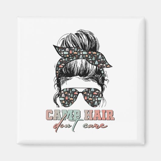 Camp Hair Don't Care Messy Bun Camping Life Campin Magnet (Vorne)