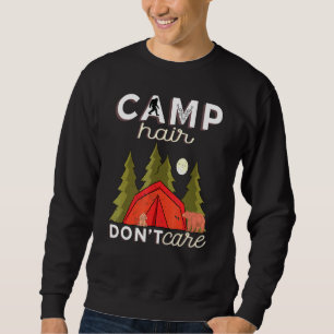Camp Hair Dont Care Rv Van Camping Sprichwort Happ Sweatshirt