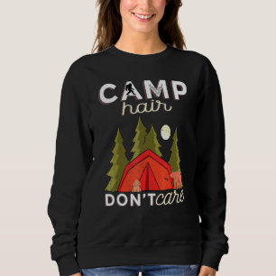 Camp Hair Dont Care Rv Van Camping Sprichwort Happ Sweatshirt