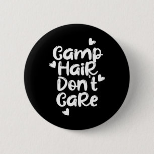 Camp Hair Don't Care Shirt Lustiges Sommer-Camper Button