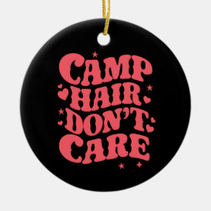 Camp Hair Don't Care Sommer Camping Mädchen Groovy Keramik Ornament