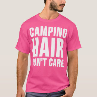 Camp Hair Keine Sorge Shirt T-Shirt Camping T Shir