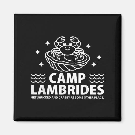 Camp Lambrides Funny Crabby Oyster Quote Parody Magnet (Vorne)