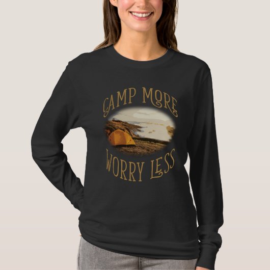 Camp More Inspirational Amusing Camping Quote T-Shirt (Vorderseite)