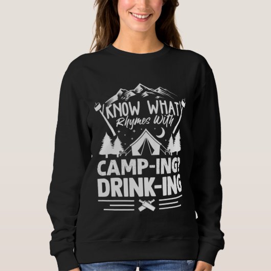 Camp Tents Outdoors Know What Rhymes with Camping  Sweatshirt (Vorderseite)