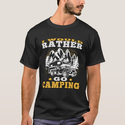 Camp Vacation rather go camping Driving Caravan Ho T-Shirt (Vorderseite)