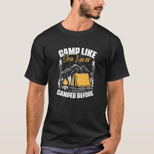Camp wie nie Campingplatz vor dem Wandern Camper T-Shirt (Vorderseite)