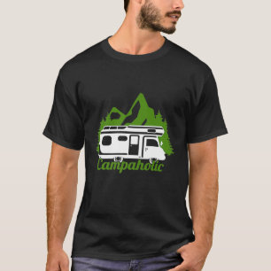 Campaholic Funny Design für Zelt-Campers und RVers T-Shirt