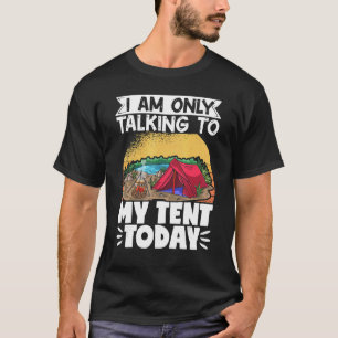 Camper Camping, das ich heute nur mit meinem Zelt T-Shirt