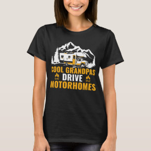 Camper Cool Grandpas Drive Motorhome Camping Trai T-Shirt