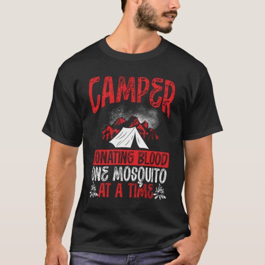 Camper Donating Blood One Mosquito At A Time Campi T-Shirt (Vorderseite)