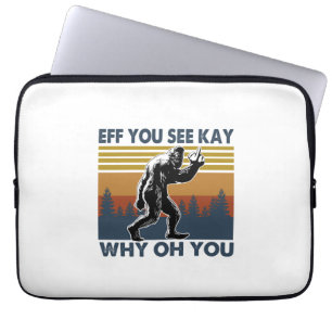 Camper-Geschenk Eff you see Kay Why Oh You Laptopschutzhülle